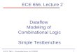 1 ECE 545 – Introduction to VHDL Dataflow Modeling of Combinational Logic Simple Testbenches ECE 656. Lecture 2