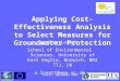 GroPro, September 2008 Applying Cost-Effectiveness Analysis to Select Measures for Groundwater Protection Andrew Lovett School of Environmental Sciences,