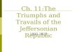 Ch. 11:The Triumphs and Travails of the Jeffersonian Republic 1800-1812