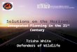 Solutions on the Horizon: Integrated Planning in the 21 st Century Trisha White Defenders of Wildlife