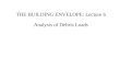 THE BUILDING ENVELOPE: Lecture 6 Analysis of Debris Loads