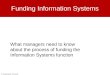 © Gabriele Piccoli Funding Information Systems What managers need to know about the process of funding the Information Systems function