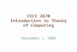 CSCI 2670 Introduction to Theory of Computing September 1, 2005