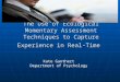 The Use of Ecological Momentary Assessment Techniques to Capture Experience in Real-Time Kate Gunthert Department of Psychology