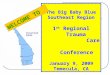 The Big Baby Blue Southeast Region 1 st Regional Trauma Care Conference January 9, 2009 Temecula, CA WELCOME TO
