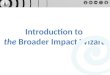 Intro to COSEE NOW and background on why a Broader Impact Wizard Broader Impacts Wizard walk through Feedback and comments Questions Outline