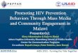 AIDS 2012 - Turning the Tide Together Promoting HIV Prevention Behaviors Through Mass Media and Community Engagement in Malawi Presenter(s): Glory Mkandawire