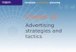 Chapter 10 Advertising strategies and tactics. We are transforming the world's first advertising agency into the world's first global brand communications