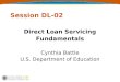1 Session DL-02 Direct Loan Servicing Fundamentals Cynthia Battle U.S. Department of Education