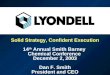 Solid Strategy, Confident Execution 14 th Annual Smith Barney Chemical Conference December 2, 2003 Dan F. Smith President and CEO