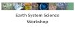 Earth System Science Workshop. The Earth System Science curriculum module is part of a larger set of of Earth science modules in the EarthLabs collection