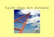 Faith-Vows-Act-Achieve. Introduction Congratulations, this is the last lecture of the Dharma Meeting Congratulations, this is the last lecture of the
