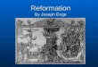 Reformation By Joseph Enge. I In 1517 a German priest named Martin Luther (1483-1546) started a movement called (eventually) the Reformation. I In 1517