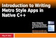 Introduction to Writing Metro Style Apps in Native C++ Marc Grégoire Software Architect marc.gregoire@nuonsoft.com