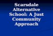 Scarsdale Alternative School: A Just Community Approach