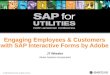 © 2008 Eventure Events. All rights reserved. Engaging Employees & Customers with SAP Interactive Forms by Adobe JT Wheeler Adobe Systems Incorporated