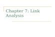 Chapter 7: Link Analysis. CS583, Bing Liu, UIC 2 Road map Introduction Social network analysis Co-citation and bibliographic coupling PageRank HITS Summary