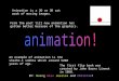BY: Hoang Alex Jessica and Christie! Animation is a 2D or 3D art work of moving images. An example of animation is the sharhr-I sokhta which around 5200