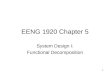 1 EENG 1920 Chapter 5 System Design I: Functional Decomposition