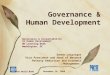 Governance & Human Development Governance & Accountability In Human Development HD Learning Week Washington, DC The World Bank Danny Leipziger Vice President