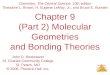 Molecular Geometries and Bonding Chapter 9 (Part 2) Molecular Geometries and Bonding Theories Chemistry, The Central Science, 10th edition Theodore L