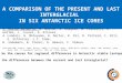 A COMPARISON OF THE PRESENT AND LAST INTERGLACIAL IN SIX A NTARCTIC ICE CORES V. Masson-Delmotte, D. Buiron, A. Ekaykin, M. Frezzotti, H. Gallée, J. Jouzel,
