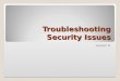 Troubleshooting Security Issues Lesson 6. Skills Matrix Technology SkillObjective Domain SkillDomain # Monitoring and Troubleshooting with Event Viewer
