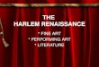 THE HARLEM RENAISSANCE FINE ART PERFORMING ART LITERATURE