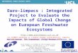 ENVIRONMENTAL CHANGE RESEARCH CENTRE Euro-limpacs : Integrated Project to Evaluate the Impacts of Global Change on European Freshwater Ecosystems 