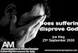 Does suffering disprove God? Jon King 25 th September 2010 