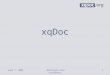 June 7, 2005MarkLogic User Conference1 xqDoc. June 7, 2005MarkLogic User Conference2 Javadoc for XQuery And more … –Overview Tool –Learning Tool –Integrated