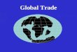 Global Trade. Question What is International Trade?