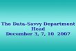 The Data-Savvy Department Head December 3, 7, 10 2007