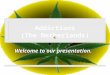 Addictions (The Netherlands) Welcome to our presentation