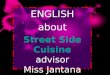 ENGLISH about Street Side Cuisine advisor Miss Jantana Khamanukul