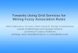 Towards Using Grid Services for Mining Fuzzy Association Rules Mihai Gabroveanu, Ion Iancu, Mirel Cosulschi, Nicolae Constantinescu Faculty of Mathematics