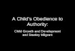 A Child’s Obedience to Authority: Child Growth and Development and Stanley Milgram