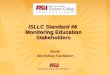 ISLLC Standard #6 Monitoring Education Stakeholders Name Workshop Facilitator