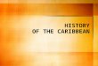 HISTORY OF THE CARIBBEAN. BEFORE EUROPEAN CONTACT