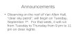 Announcements Observing on the roof of Van Allen Hall, “clear sky patrol”, will begin on Tuesday, September 7 th. For that week, it will run from Tuesday