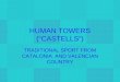 HUMAN TOWERS (“CASTELLS”) TRADITIONAL SPORT FROM CATALONIA AND VALENCIAN COUNTRY