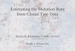 Estimating the Mutation Rate from Clonal Tree Data Steven H. Kleinstein,Yoram Louzoun Princeton University Mark J. Shlomchik Yale University