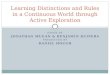 PAPER BY JONATHAN MUGAN & BENJAMIN KUIPERS PRESENTED BY DANIEL HOUGH Learning Distinctions and Rules in a Continuous World through Active Exploration