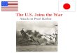 The U.S. Joins the War Attack on Pearl Harbor. Pearl Harbor Admiral Yamamoto
