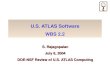 U.S. ATLAS Software WBS 2.2 S. Rajagopalan July 8, 2004 DOE-NSF Review of U.S. ATLAS Computing