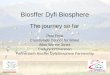 Biosffer Dyfi Biosphere Pete Frost Countryside Council for Wales Allan Wynne Jones Cadeirydd/Chariman Partneriaeth Biosffer Dyfi Biosphere Partnership