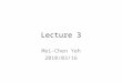 Lecture 3 Mei-Chen Yeh 2010/03/16. Announcements (1) Assignment formats: – A word or a  – Subject ( 主旨 ): Multimedia System Design-Assignment