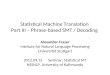 Statistical Machine Translation Part III – Phrase-based SMT / Decoding Alexander Fraser Institute for Natural Language Processing Universität Stuttgart