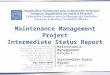Maintenance Management Project Intermediate Status Report Pierre Bonnal DG-DI Christophe Delamare GS-ASE Marine Gourber-Pace BE-CO Damien Lafarge EN-HE