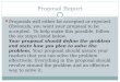 Proposal Report Proposals will either be accepted or rejected. Obviously, you want your proposal to be accepted. To help make this possible, follow the